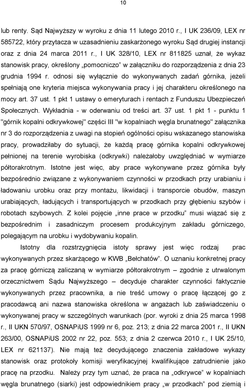 odnosi się wyłącznie do wykonywanych zadań górnika, jeżeli spełniają one kryteria miejsca wykonywania pracy i jej charakteru określonego na mocy art. 37 ust.