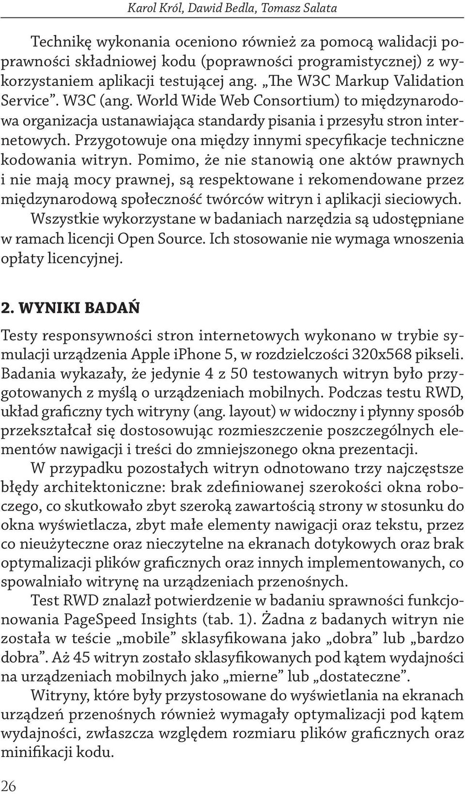 Przygotowuje ona między innymi specyfikacje techniczne kodowania witryn.