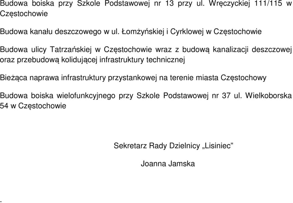 przebudową kolidującej infrastruktury technicznej Bieżąca naprawa infrastruktury przystankowej na terenie miasta Częstochowy