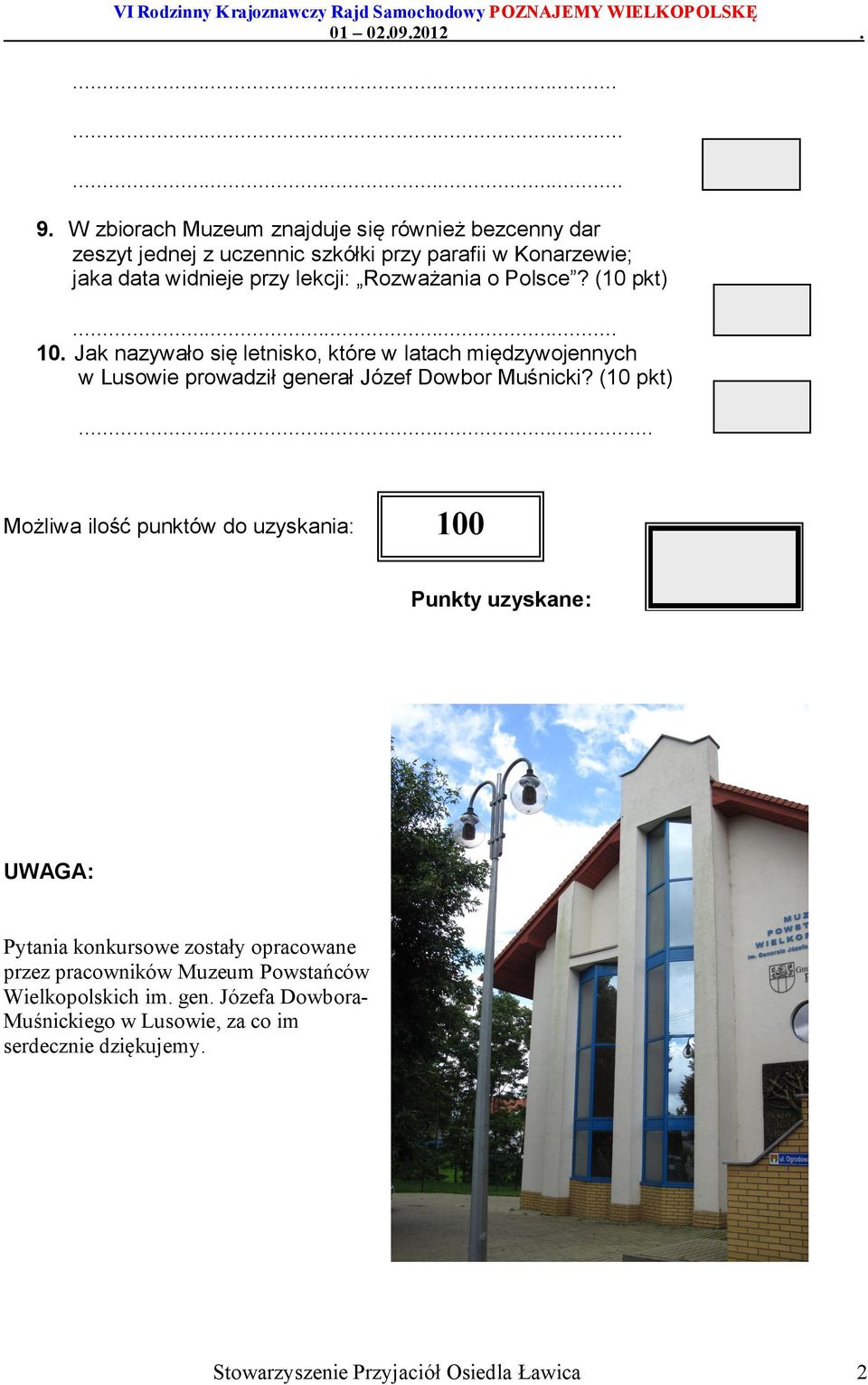 Rozważania o Polsce? (10 pkt)... 10. Jak nazywało się letnisko, które w latach międzywojennych w Lusowie prowadził generał Józef Dowbor Muśnicki?