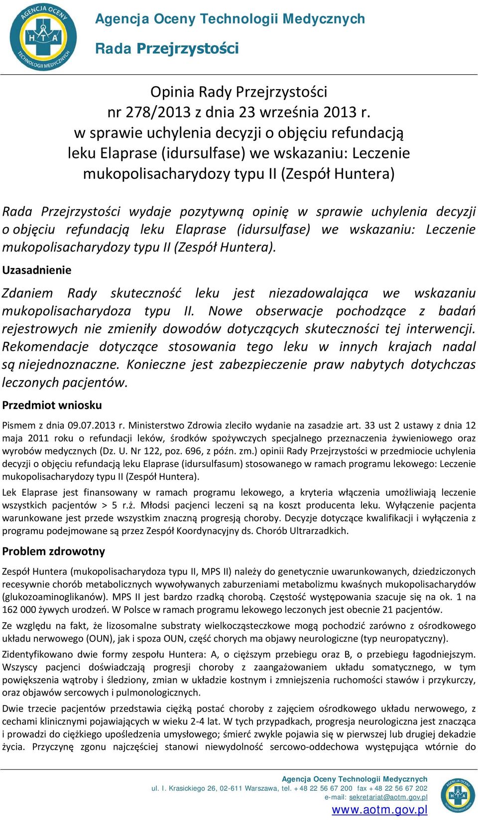uchylenia decyzji o objęciu refundacją leku Elaprase (idursulfase) we wskazaniu: Leczenie mukopolisacharydozy typu II (Zespół Huntera).