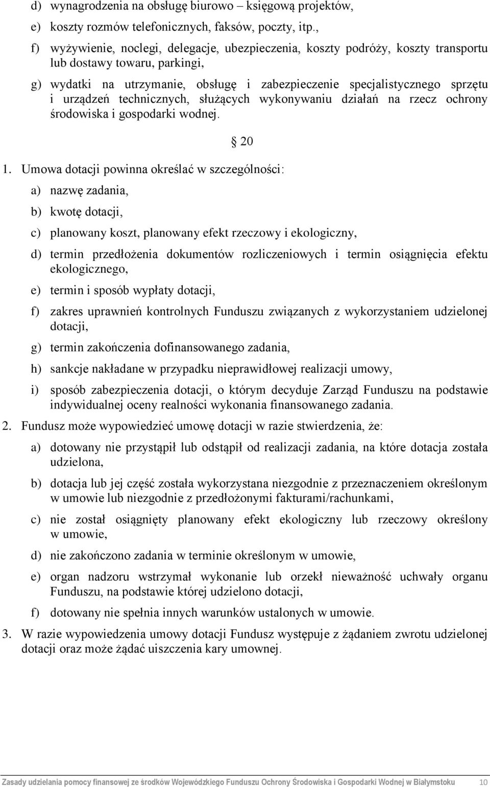 urządzeń technicznych, służących wykonywaniu działań na rzecz ochrony środowiska i gospodarki wodnej. 20 1.