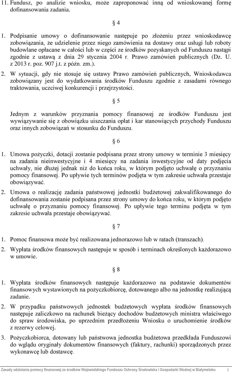 części ze środków pozyskanych od Funduszu nastąpi zgodnie z ustawą z dnia 29