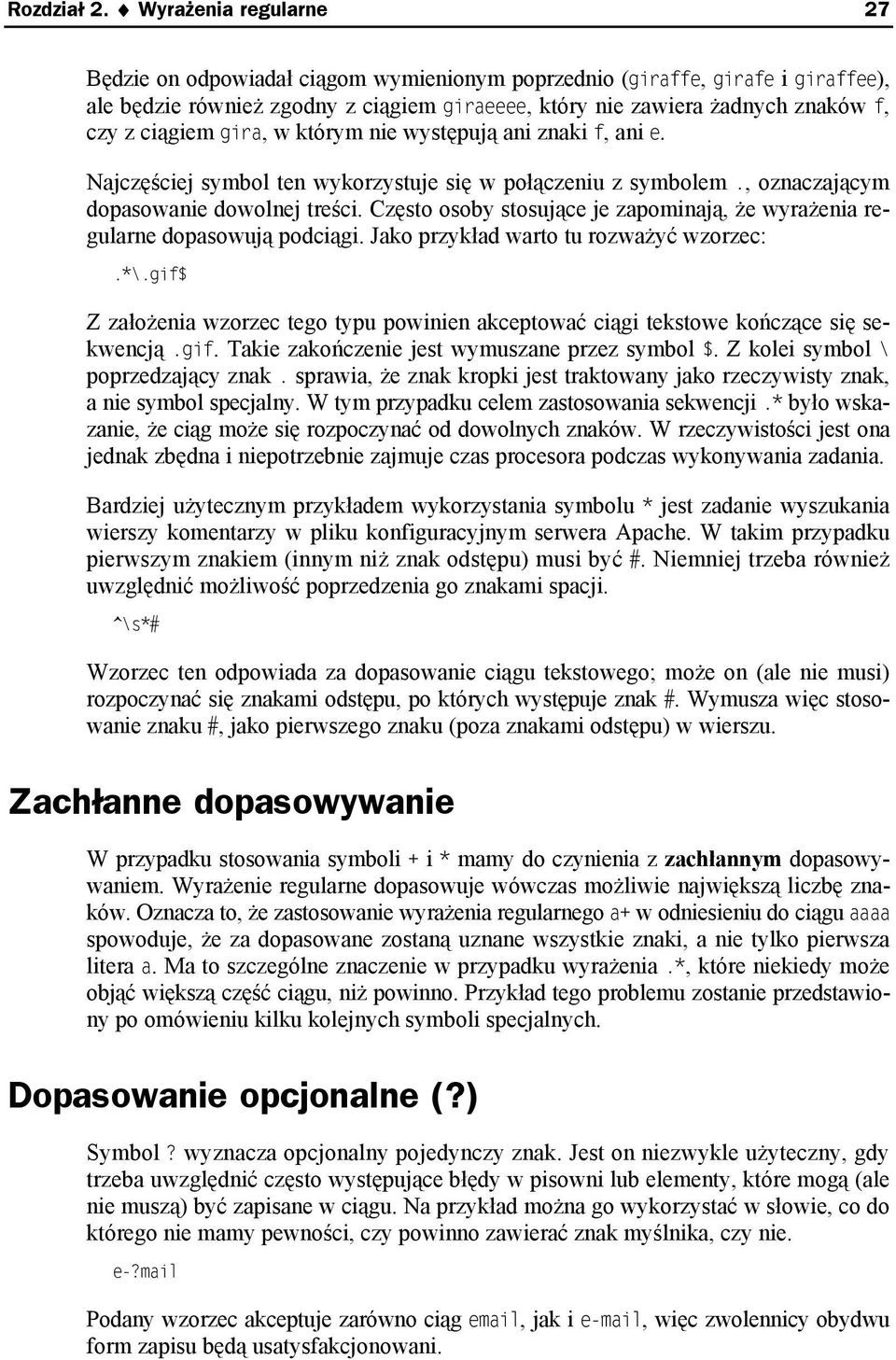 gira, w którym nie występują ani znaki f, ani e. Najczęściej symbol ten wykorzystuje się w połączeniu z symbolem., oznaczającym dopasowanie dowolnej treści.