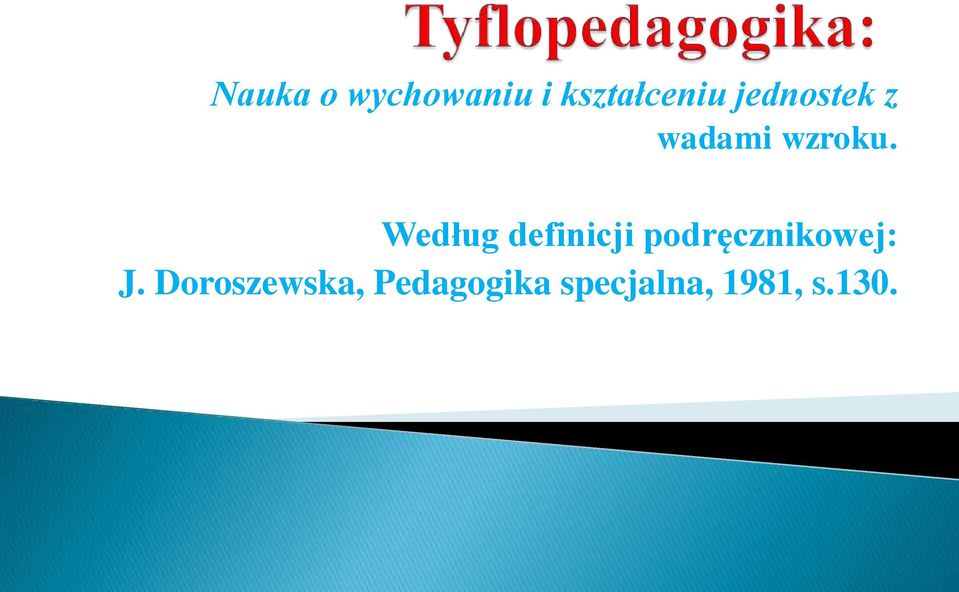 Według definicji podręcznikowej: J.