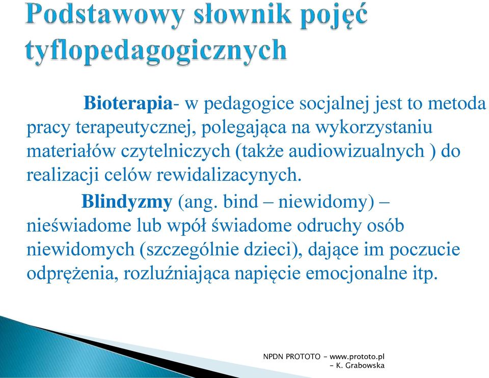 rewidalizacynych. Blindyzmy (ang.
