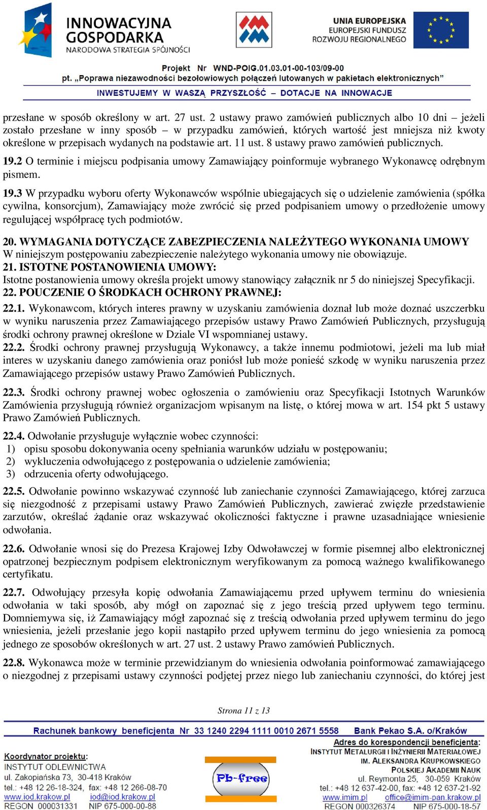 11 ust. 8 ustawy prawo zamówień publicznych. 19.