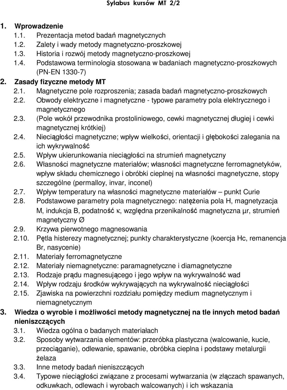 3. (Pole wokół przewodnika prostoliniowego, cewki magnetycznej długiej i cewki magnetycznej krótkiej) 2.4.