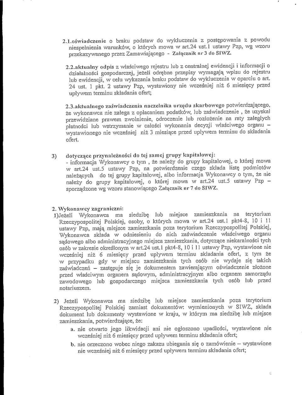 2.aktualny oclpis z wlasciwego rejestru lub z centralnej ewidencji i informacji o dzialalnosci gospodarczej, jezeli odr^bne przepisy wymagaja^ wpisu do rejestru lub ewidencji.