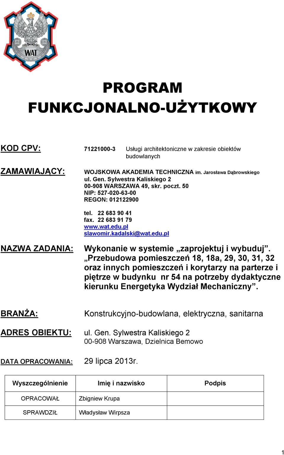 pl slawomir.kadalski@wat.edu.pl NAZWA ZADANIA: Wykonanie w systemie zaprojektuj i wybuduj.