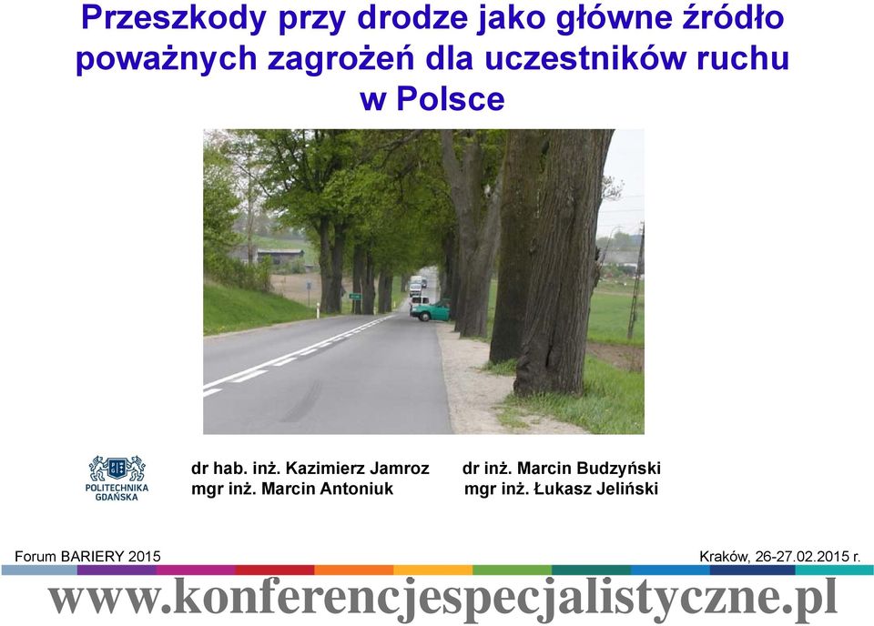 Polsce dr hab. inż. Kazimierz Jamroz dr inż.