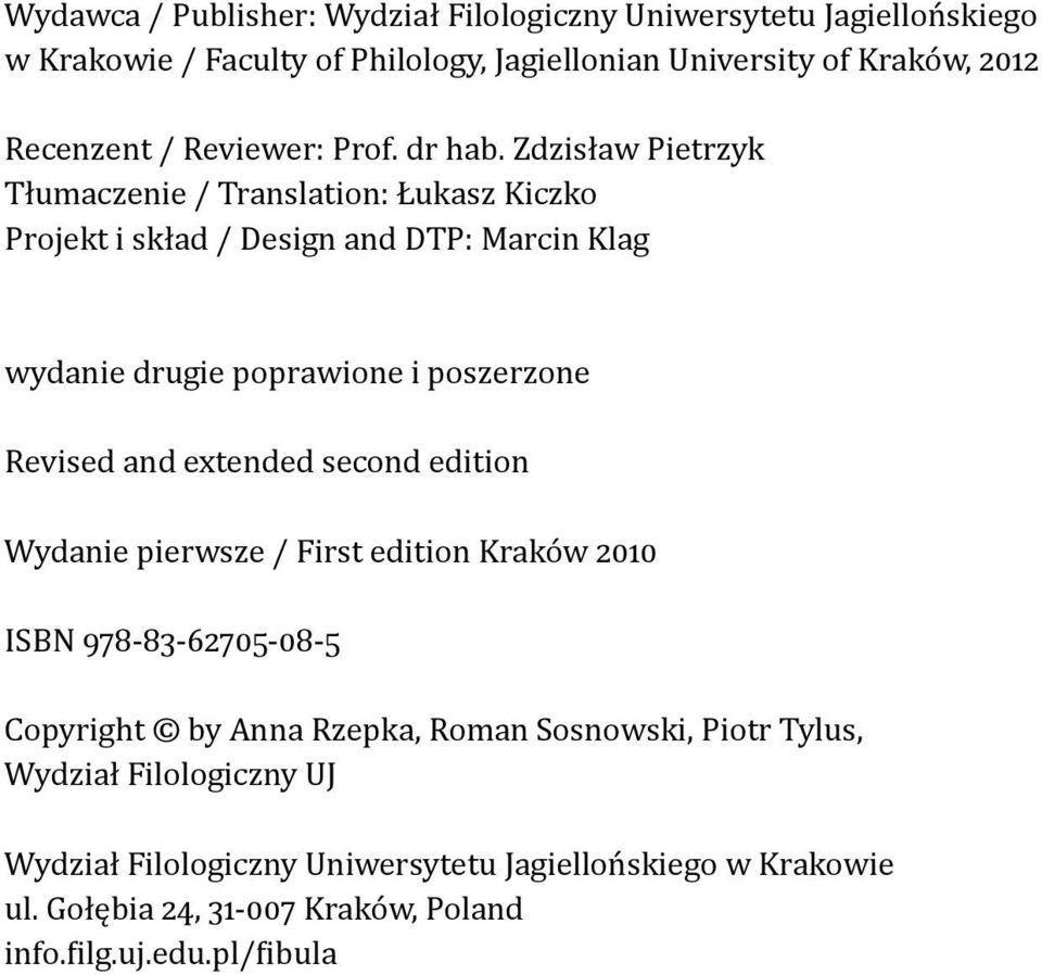 Zdzisław Pietrzyk Tłumaczenie / Translation: Łukasz Kiczko Projekt i skład / Design and DTP: Marcin Klag wydanie drugie poprawione i poszerzone Revised and