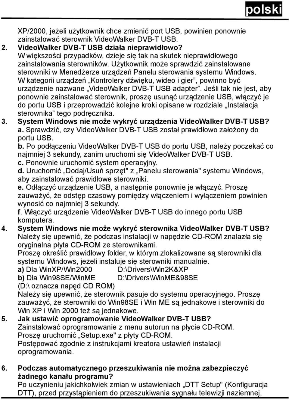 Użytkownik może sprawdzić zainstalowane sterowniki w Menedżerze urządzeń Panelu sterowania systemu Windows.