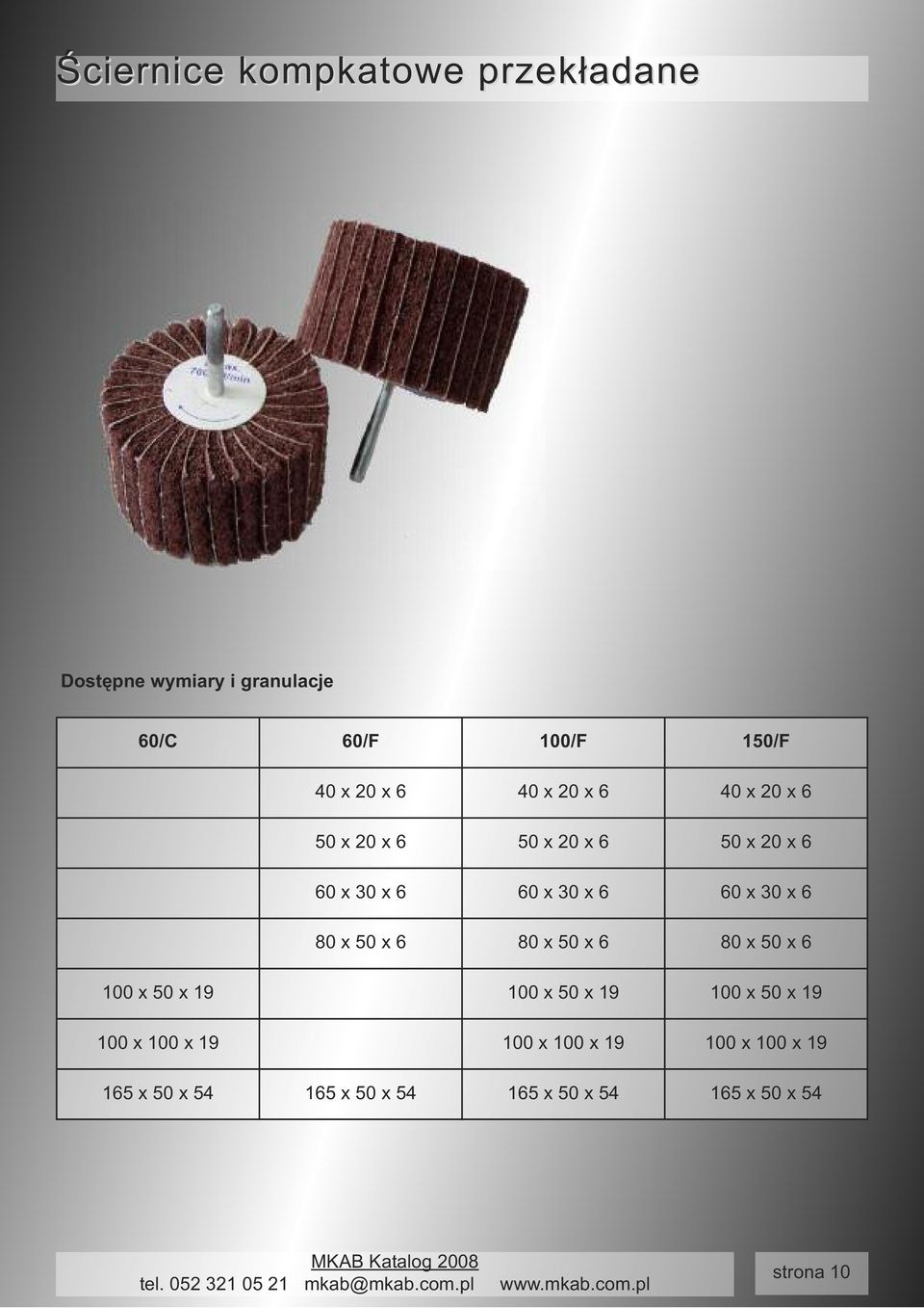 6 80 x 50 x 6 80 x 50 x 6 80 x 50 x 6 100 x 50 x 19 100 x 50 x 19 100 x 50 x 19 100 x 100 x 19
