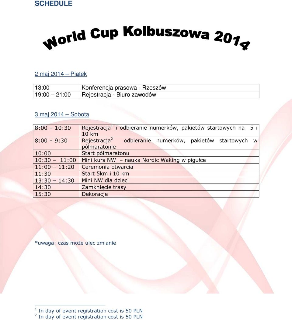 półmaratonu 10:30 11:00 Mini kurs NW nauka Nordic Waking w pigułce 11:00 11:20 Ceremonia otwarcia 11:30 Start 5km i 10 km 13:30 14:30 Mini NW dla