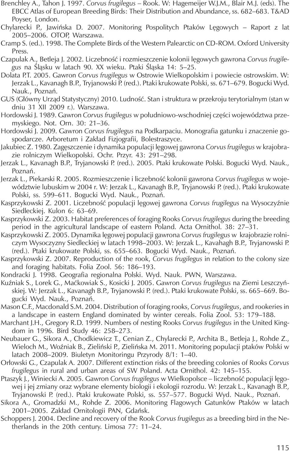 The Complete Birds of the Western Palearctic on CD-ROM. Oxford University Press. Czapulak A., Betleja J. 2002.