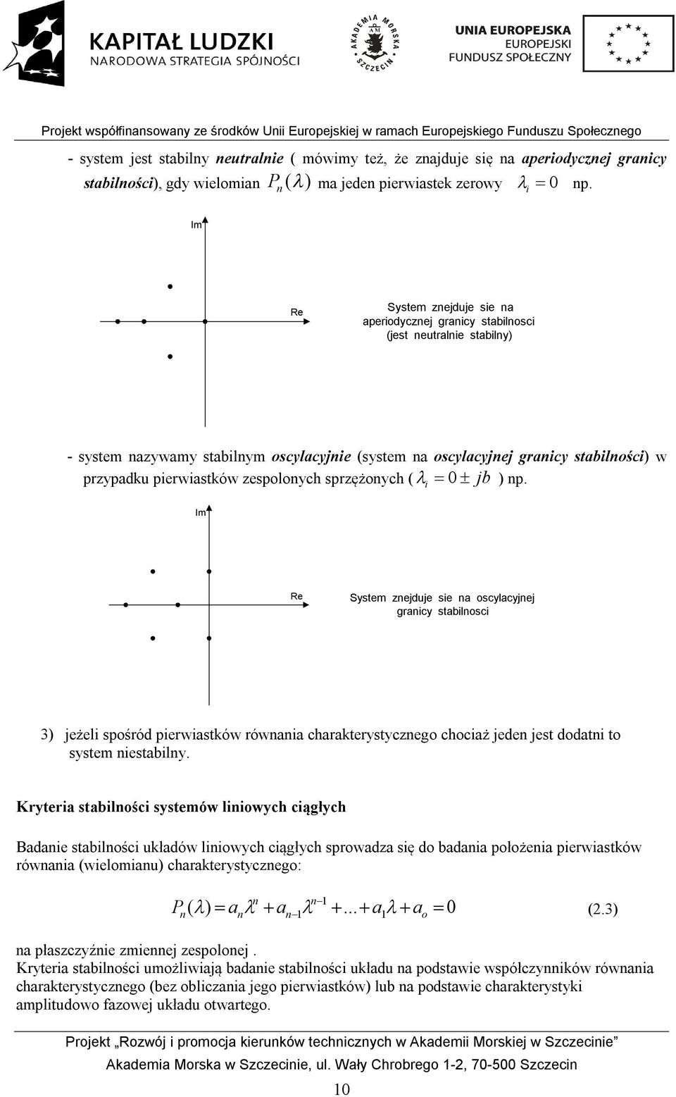 ( jb ) p. i Im Re Sytem zejduje ie ocylcyjej gricy tbiloci 3) jeżeli pośród pierwitów rówi chrterytyczego chociż jede jet dodti to ytem ietbily.