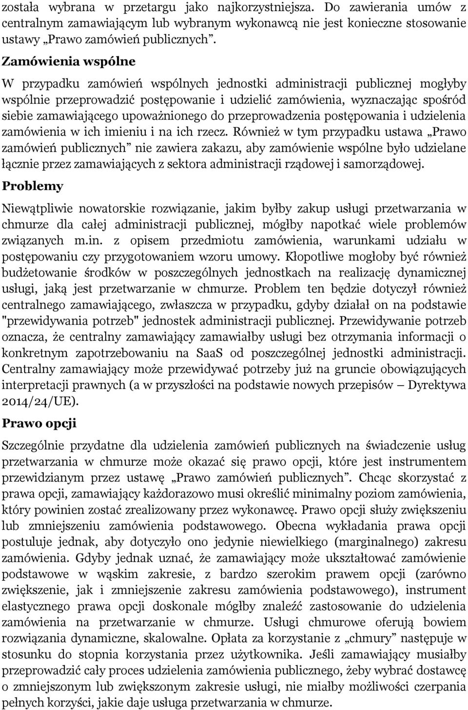 upoważnionego do przeprowadzenia postępowania i udzielenia zamówienia w ich imieniu i na ich rzecz.