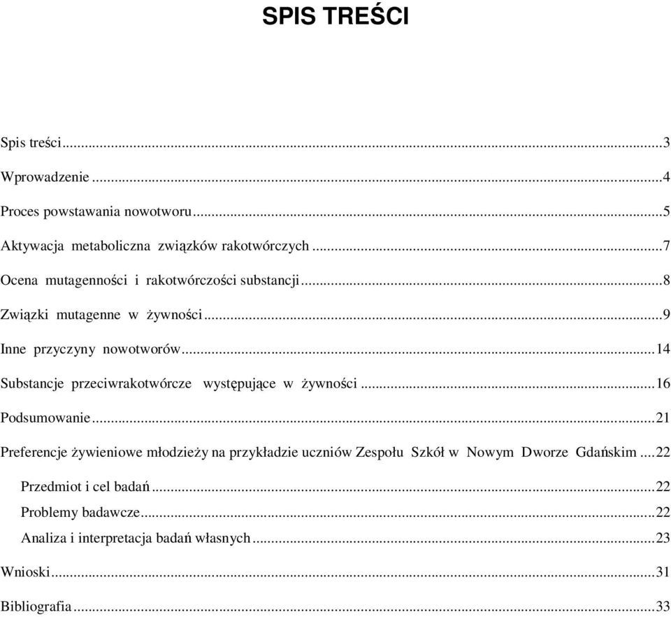 ..14 Substancje przeciwrakotwórcze występujące w żywności...16 Podsumowanie.