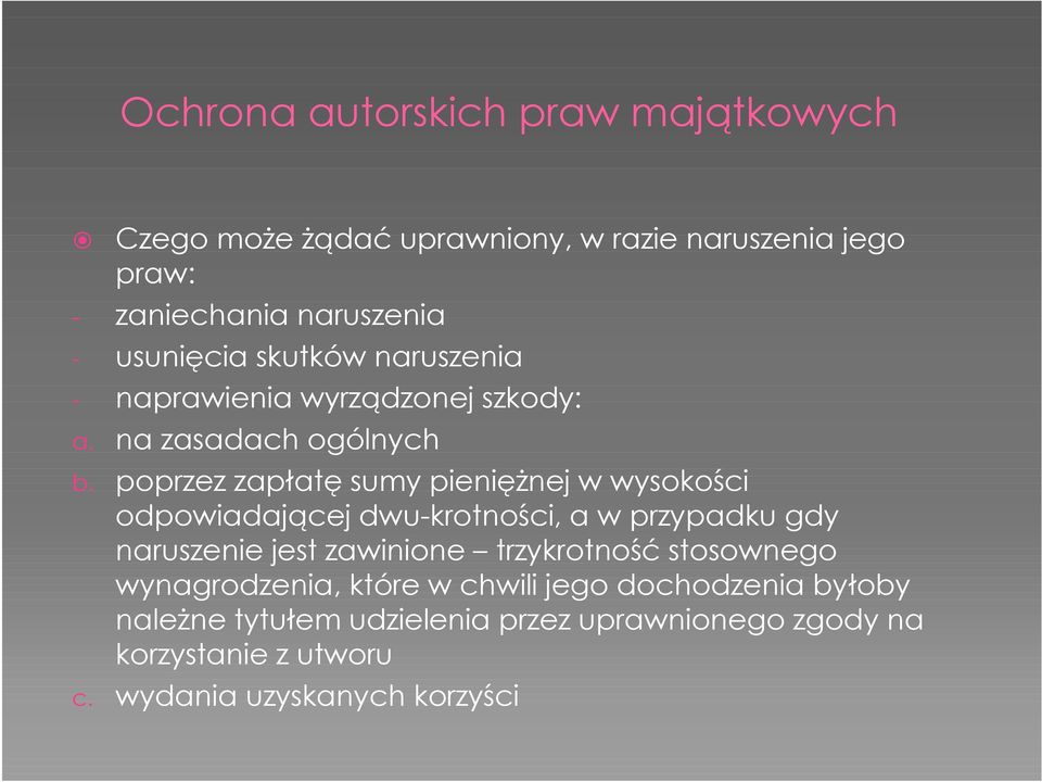 poprzez zapłatę sumy pieniężnej w wysokości odpowiadającej dwu-krotności, a w przypadku gdy naruszenie jest zawinione