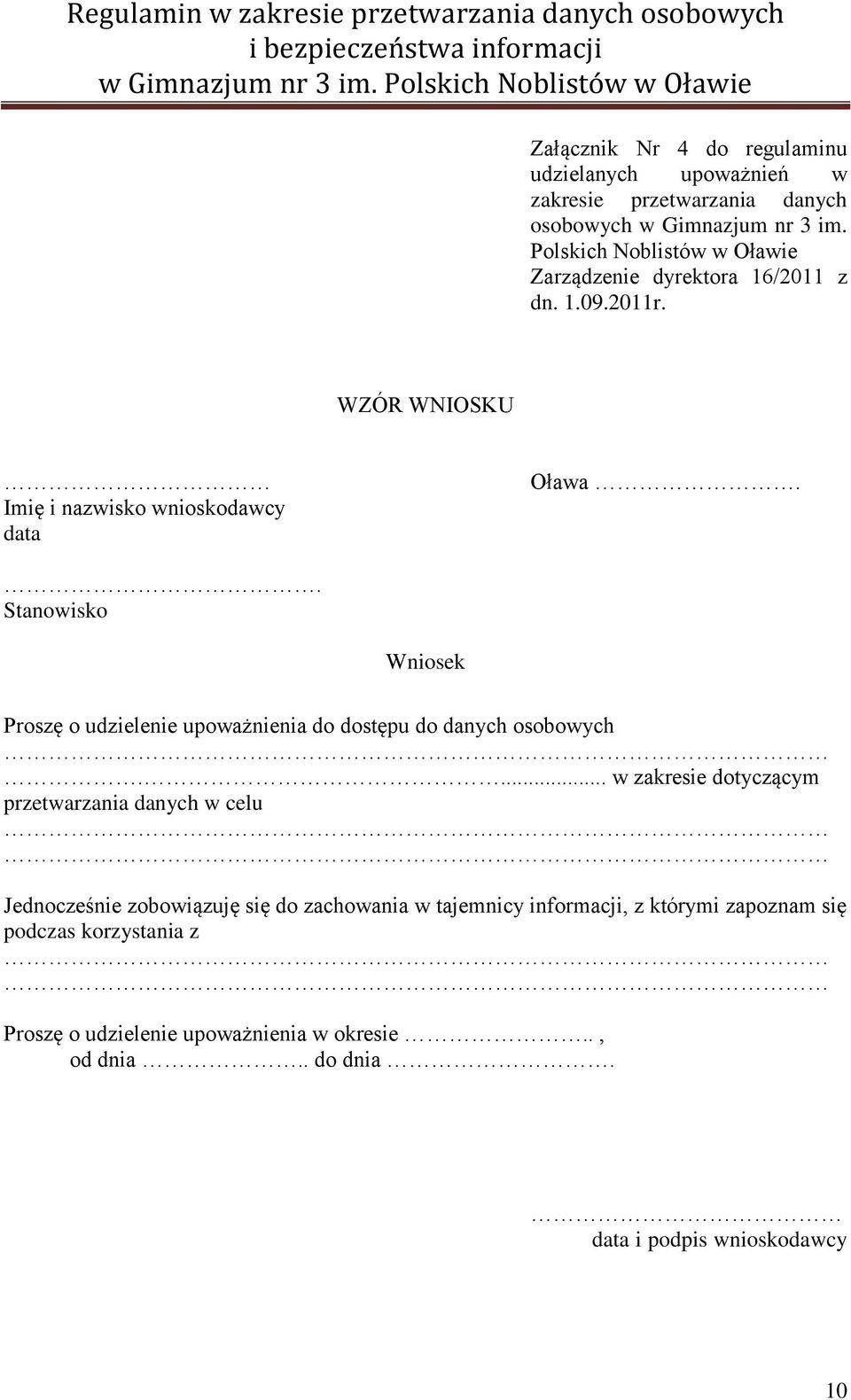 . Stanowisko Wniosek Proszę o udzielenie upoważnienia do dostępu do danych osobowych.