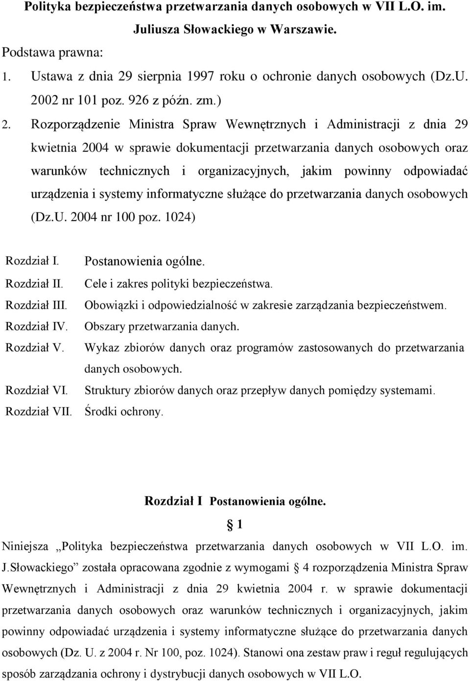Rozporządzenie Ministra Spraw Wewnętrznych i Administracji z dnia 29 kwietnia 2004 w sprawie dokumentacji przetwarzania danych osobowych oraz warunków technicznych i organizacyjnych, jakim powinny