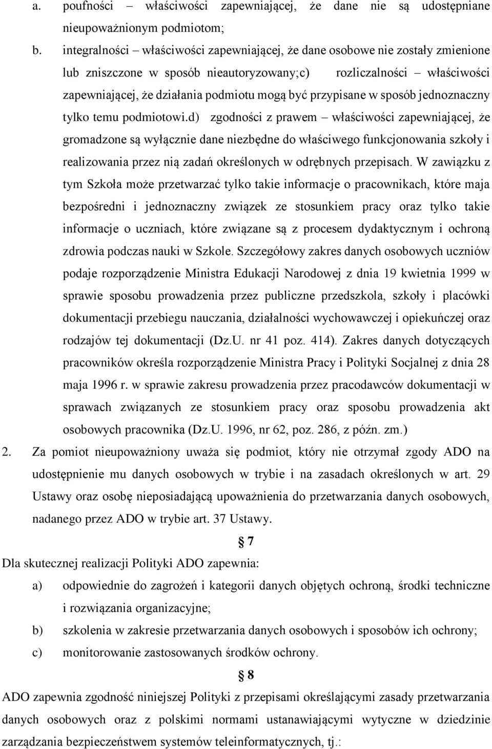 przypisane w sposób jednoznaczny tylko temu podmiotowi.