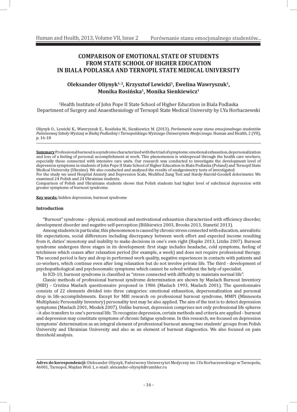 Wawryszuk 1, Monika Rosińska 1, Monika Sienkiewicz 1 1 Health Institute of John Pope II State School of Higher Education in Biala Podlaska Department of Surgery and Anaesthesiology of Ternopil State