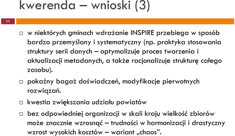 całego zasobu). pokaźny bagaż doświadczeń, modyfikacje pierwotnych rozwiązań.