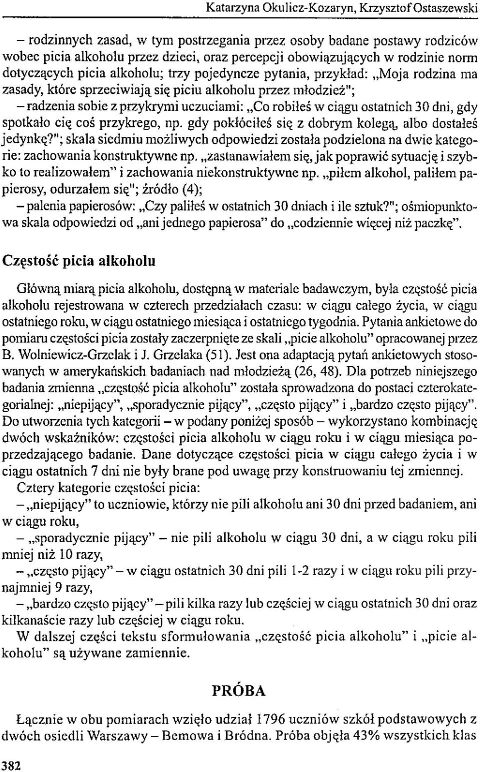 w ciągu ostatnich 30 dni, gdy albo dostałeś spotkało cię coś przykrego, np. gdy pokłóciłeś się z dobrym kolegą, jedynkę?