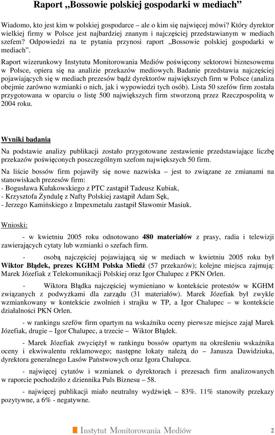Raport wizerunkowy Instytutu Monitorowania Mediów poświęcony sektorowi biznesowemu w Polsce, opiera się na analizie przekazów mediowych.