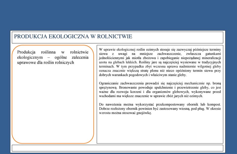 Rośliny jare są najczęściej wysiewane w tradycyjnych terminach.