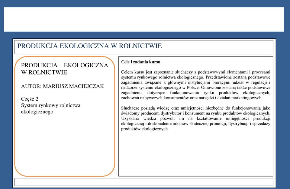 Przedstawione zostaną podstawowe zagadnienia związane z głównymi instytucjami biorącymi udział w regulacji i nadzorze systemu ekologicznego w Polsce.