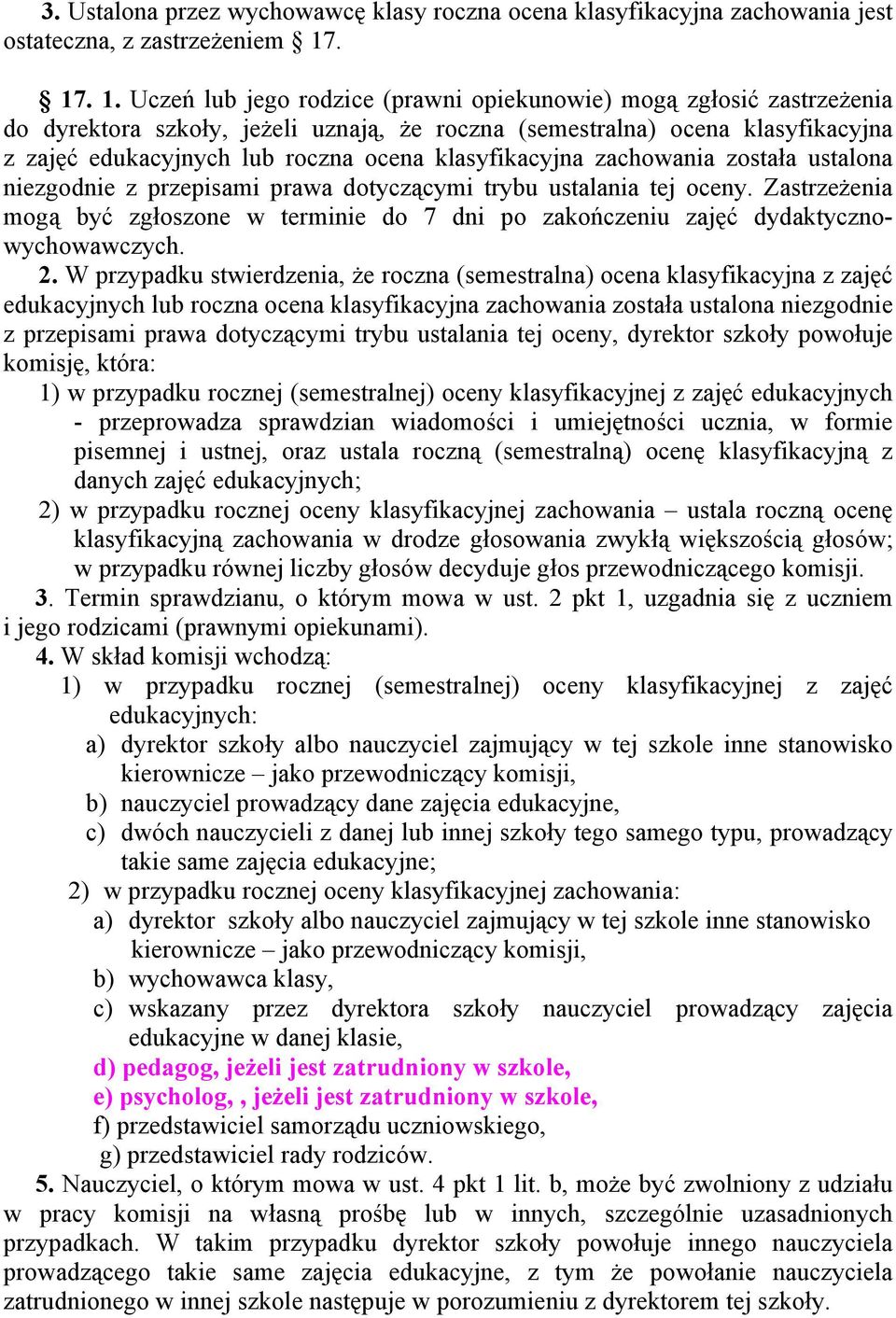 klasyfikacyjna zachowania została ustalona niezgodnie z przepisami prawa dotyczącymi trybu ustalania tej oceny.