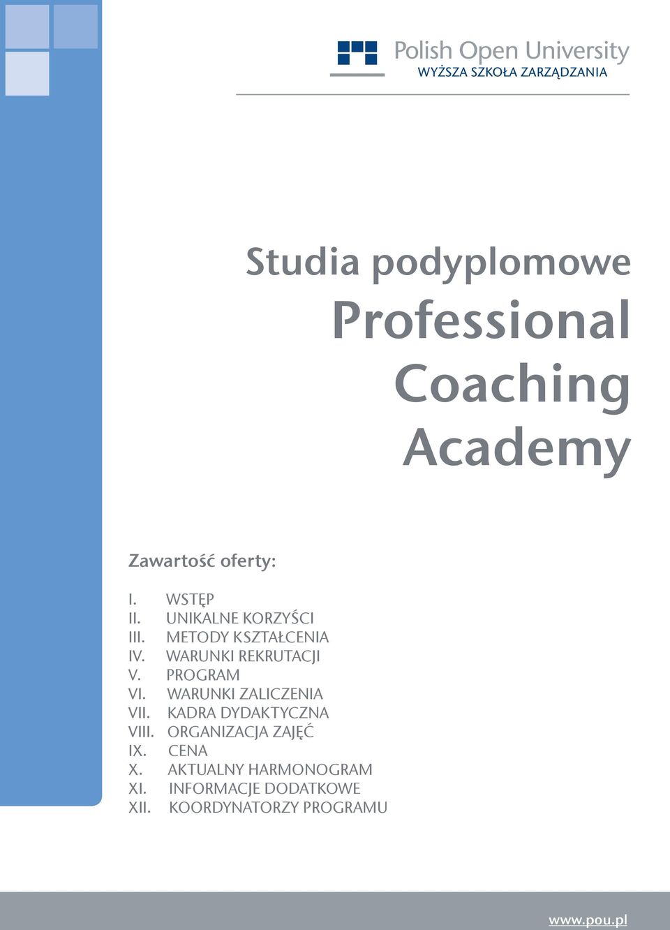 PROGRAM VI. WARUNKI ZALICZENIA VII. KADRA DYDAKTYCZNA VIII.