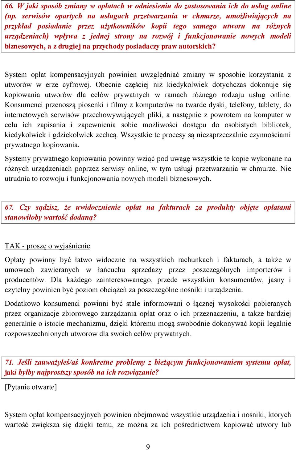 funkcjonowanie nowych modeli biznesowych, a z drugiej na przychody posiadaczy praw autorskich?