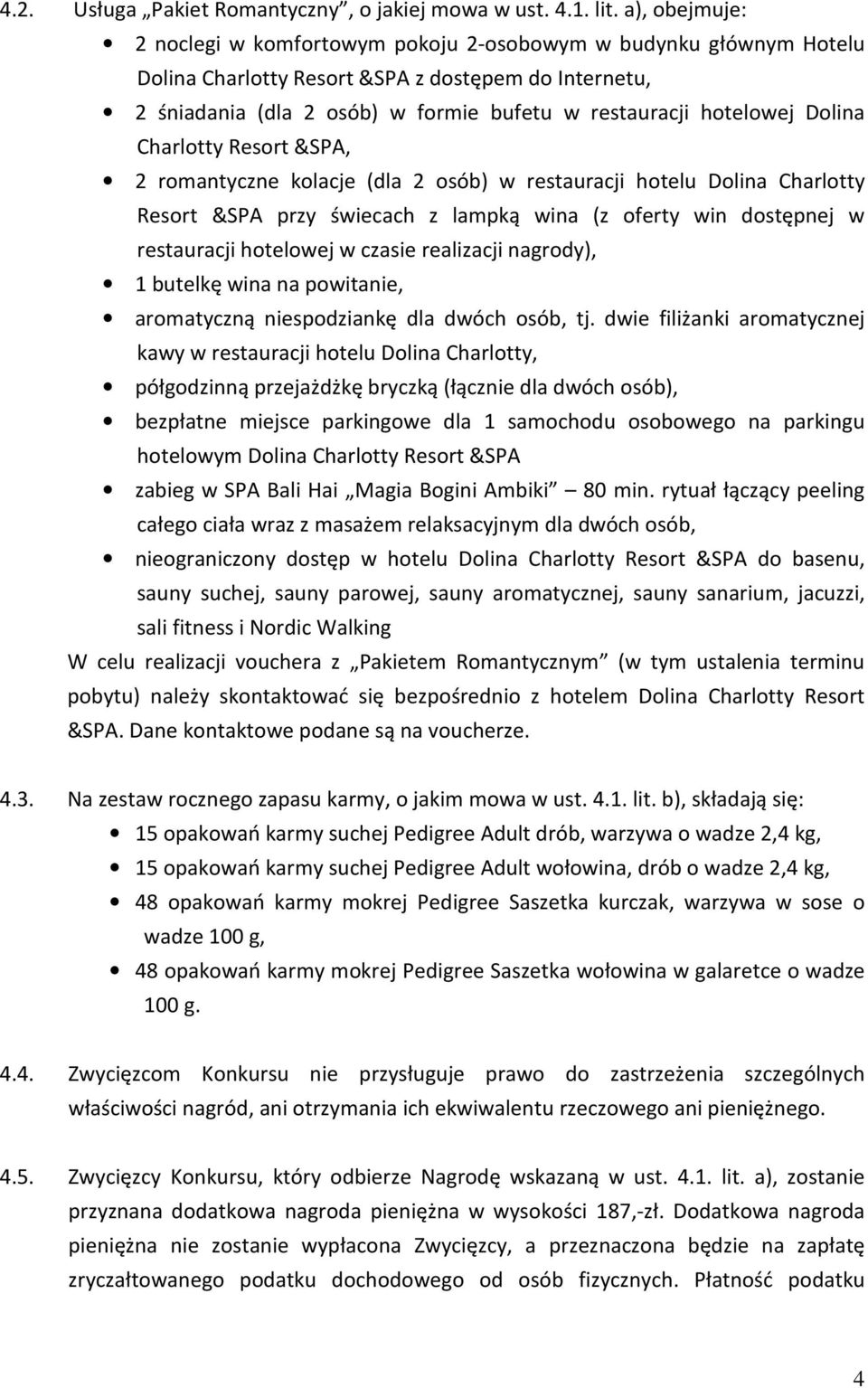 Dolina Charlotty Resort &SPA, 2 romantyczne kolacje (dla 2 osób) w restauracji hotelu Dolina Charlotty Resort &SPA przy świecach z lampką wina (z oferty win dostępnej w restauracji hotelowej w czasie