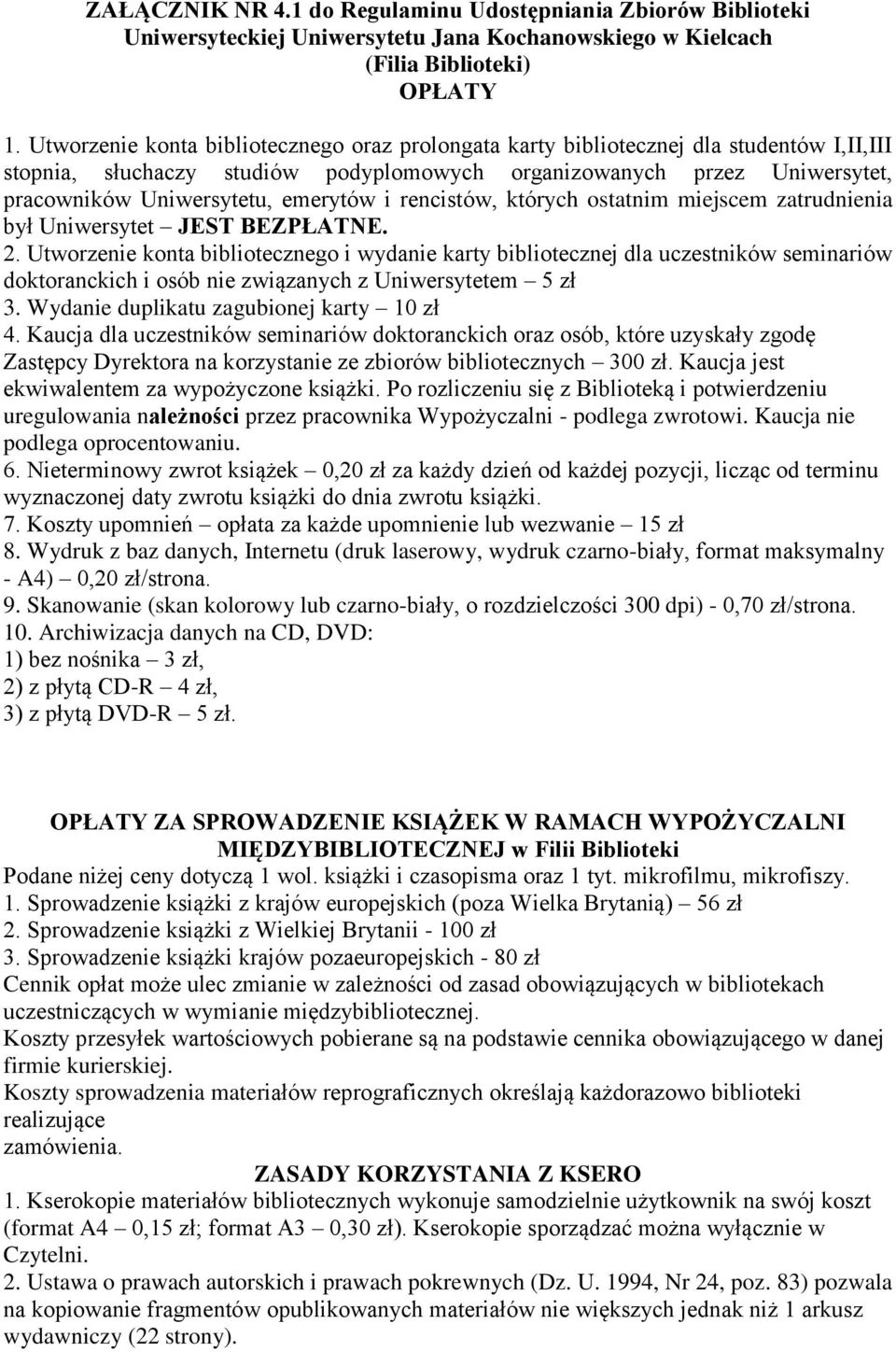 emerytów i rencistów, których ostatnim miejscem zatrudnienia był Uniwersytet JEST BEZPŁATNE. 2.