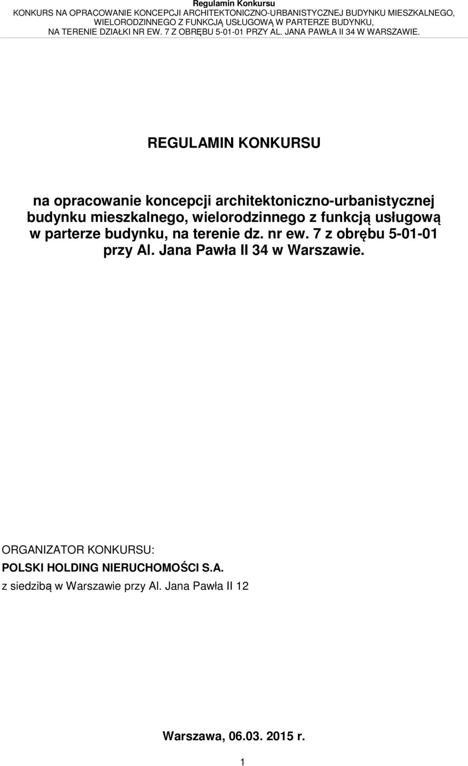 7 z obrębu 5-01-01 przy Al. Jana Pawła II 34 w Warszawie.