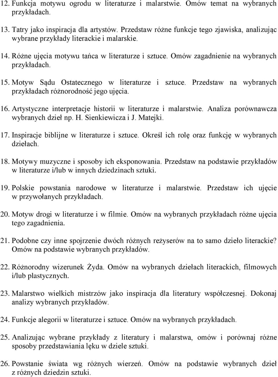 Motyw Sądu Ostatecznego w literaturze i sztuce. Przedstaw na wybranych przykładach różnorodność jego ujęcia. 16. Artystyczne interpretacje historii w literaturze i malarstwie.