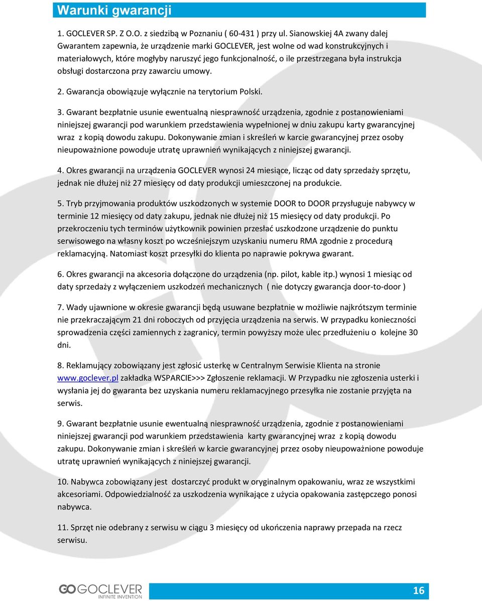 instrukcja obsługi dostarczona przy zawarciu umowy. 2. Gwarancja obowiązuje wyłącznie na terytorium Polski. 3.