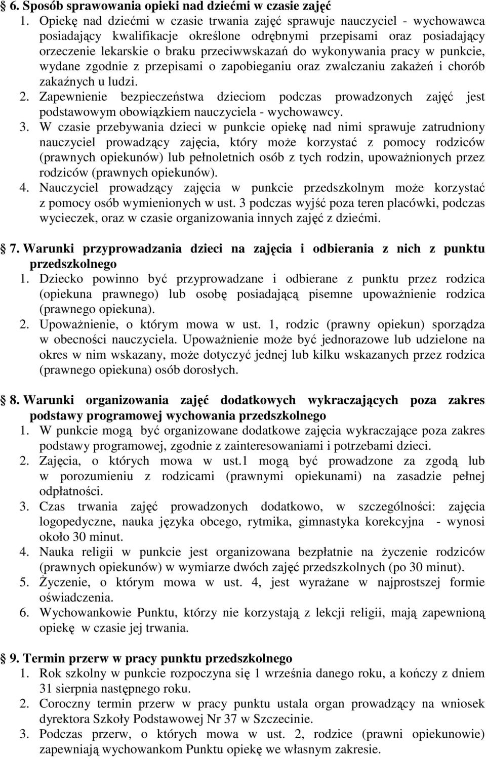 wykonywania pracy w punkcie, wydane zgodnie z przepisami o zapobieganiu oraz zwalczaniu zakaŝeń i chorób zakaźnych u ludzi. 2.