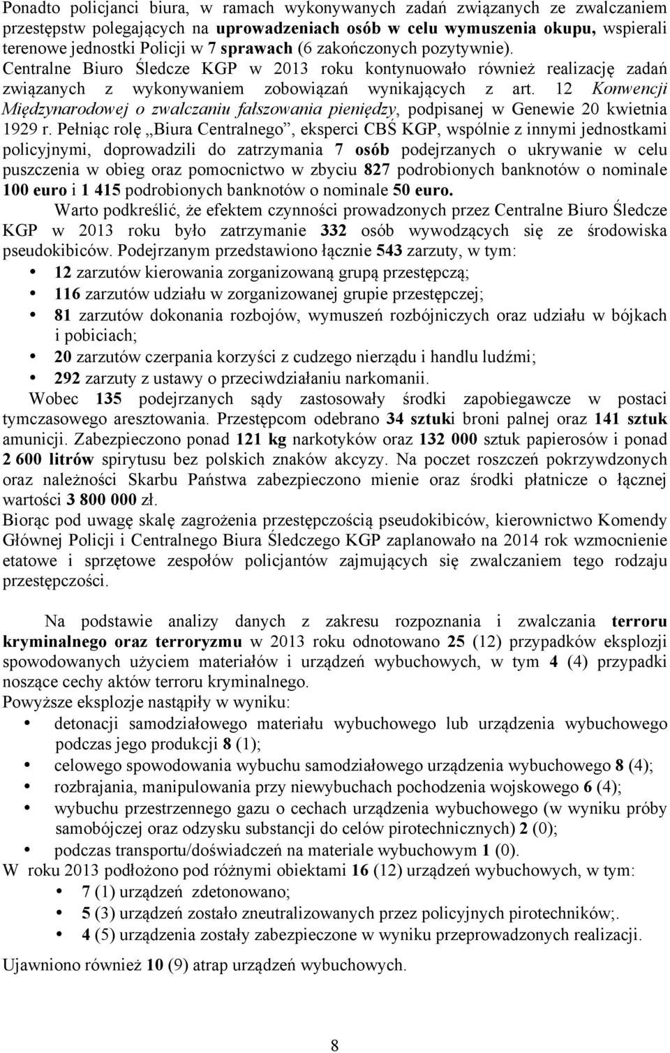 12 Konwencji Międzynarodowej o zwalczaniu fałszowania pieniędzy, podpisanej w Genewie 20 kwietnia 1929 r.