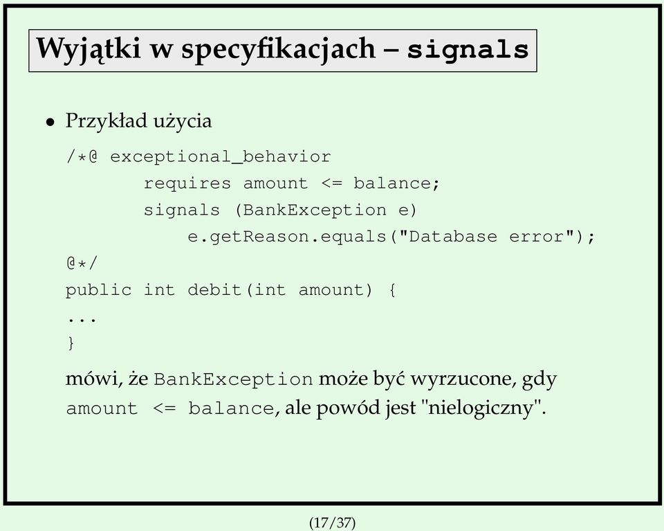 equals("database error"); public int debit(int amount) {.