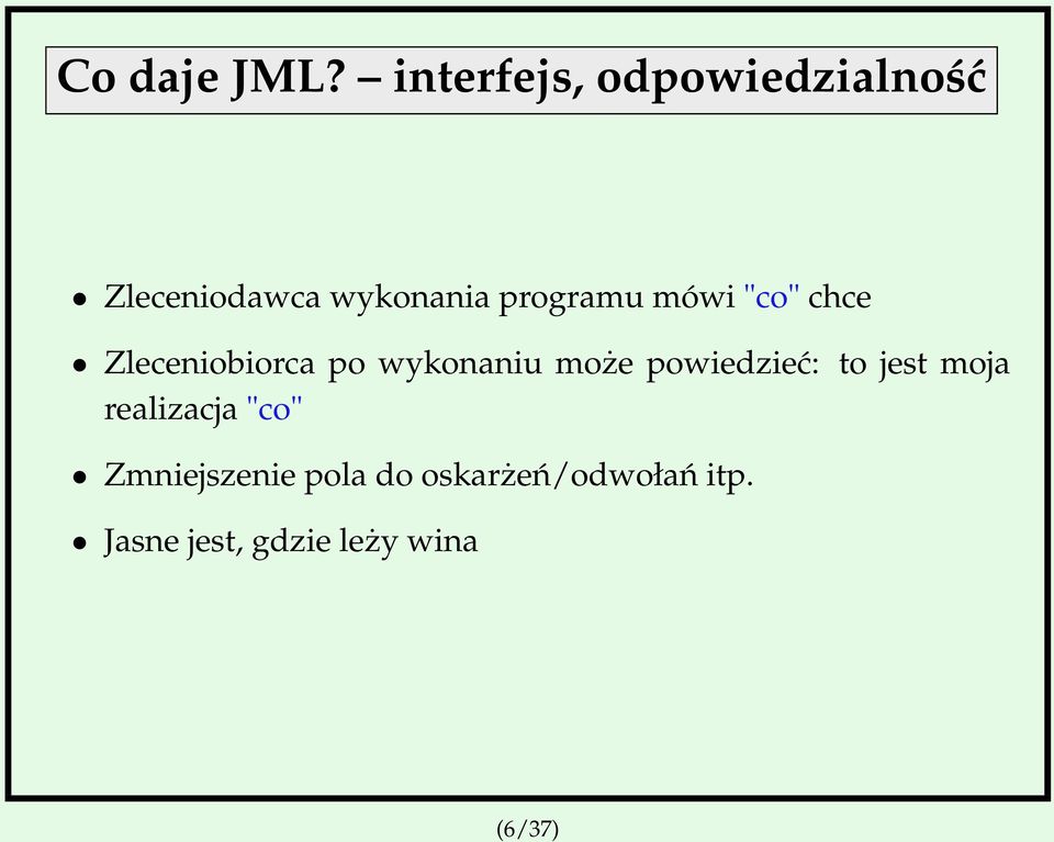 programu mówi "co" chce Zleceniobiorca po wykonaniu może
