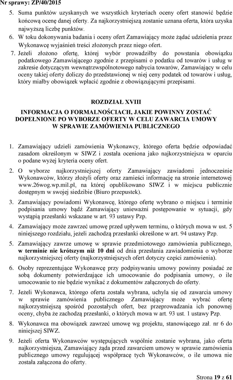 Jeżeli złożono ofertę, której wybór prowadziłby do powstania obowiązku podatkowego Zamawiającego zgodnie z przepisami o podatku od towarów i usług w zakresie dotyczącym wewnątrzwspólnotowego nabycia