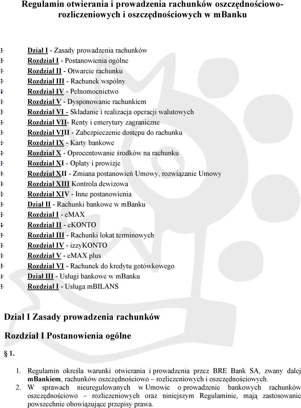 emerytury zagraniczne Rozdział VIII - Zabezpieczenie dostępu do rachunku Rozdział IX - Karty bankowe Rozdział X - Oprocentowanie środków na rachunku Rozdział XI - Opłaty i prowizje Rozdział XII -