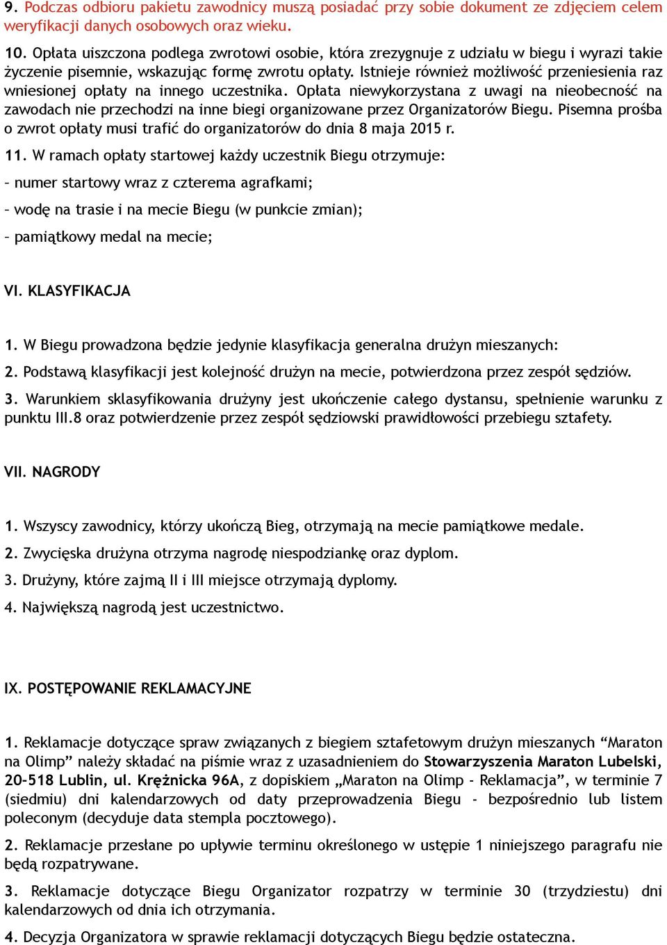 Istnieje również możliwość przeniesienia raz wniesionej opłaty na innego uczestnika.