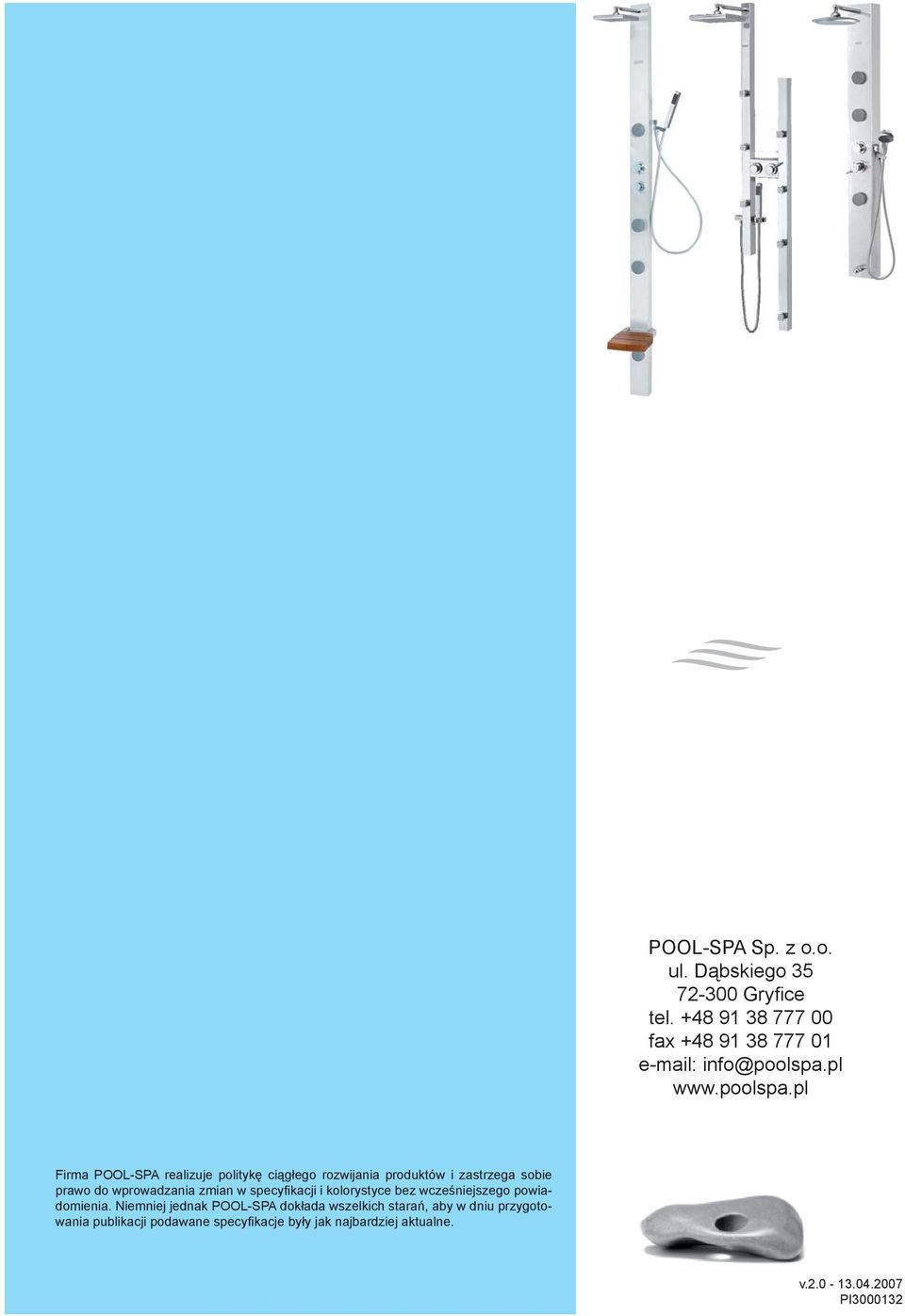 pl Firma POOL-SP realizuje politykę ciągłego rozwijania produktów i zastrzega sobie prawo do wprowadzania zmian w