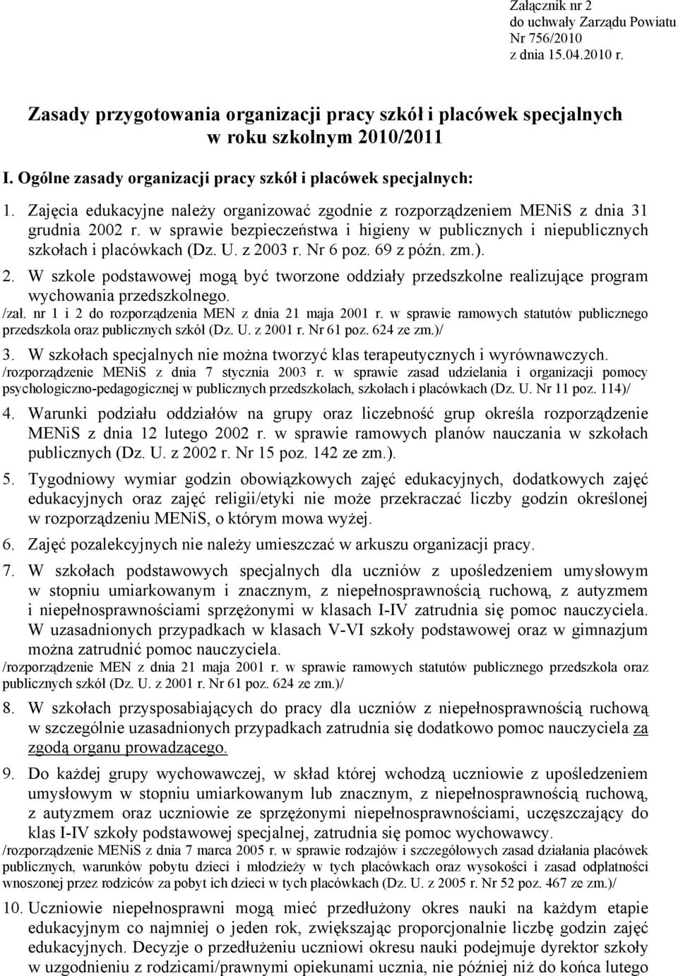 w sprawie bezpieczeństwa i higieny w publicznych i niepublicznych szkołach i placówkach (Dz. U. z 20